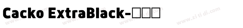 Cacko ExtraBlack字体转换 Cacko ExtraBlack字体转换